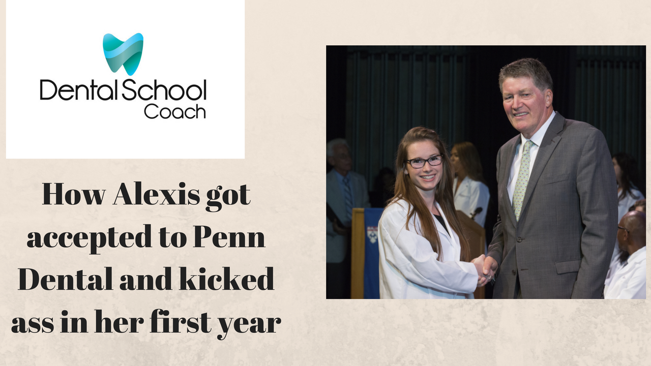 How Alexis got into Penn Dental 3